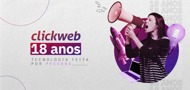 Tecnologia feita por pessoas: 18 anos de Clickweb